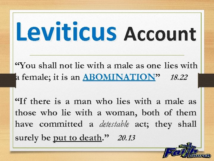 Leviticus Account “You shall not lie with a male as one lies with a