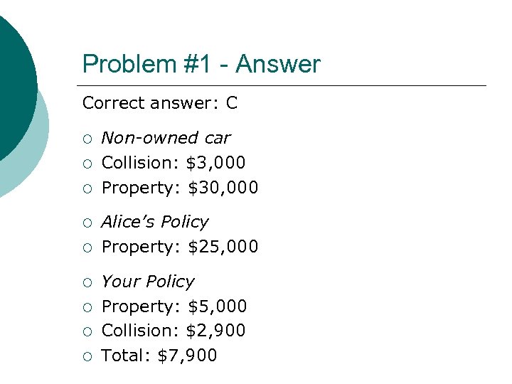 Problem #1 - Answer Correct answer: C ¡ ¡ ¡ ¡ ¡ Non-owned car