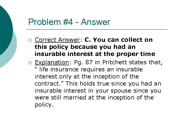 Problem #4 - Answer ¡ ¡ Correct Answer: C. You can collect on this