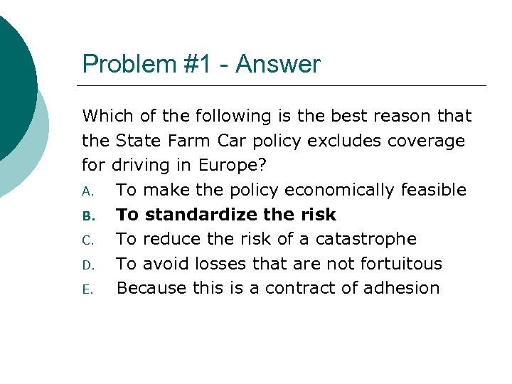 Problem #1 - Answer Which of the following is the best reason that the