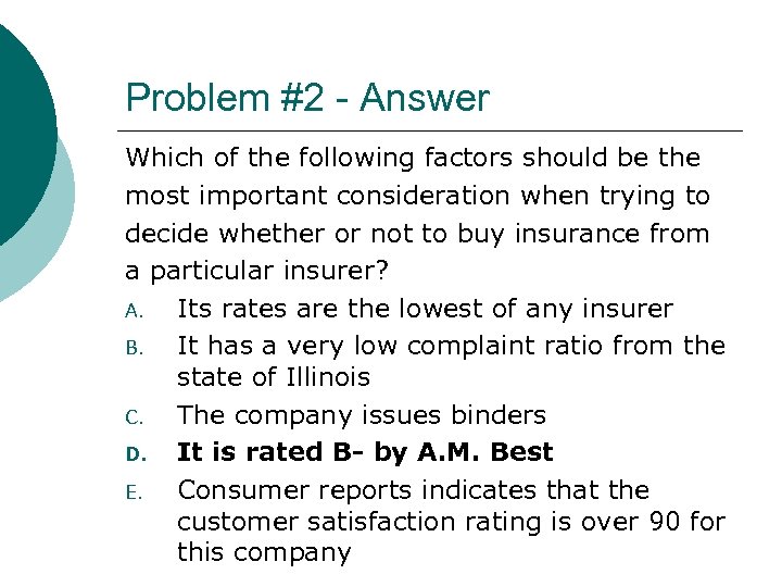 Problem #2 - Answer Which of the following factors should be the most important