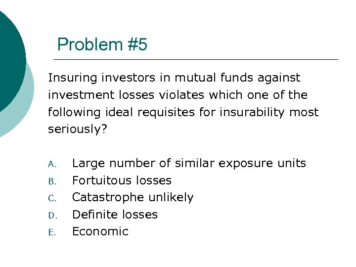 Problem #5 Insuring investors in mutual funds against investment losses violates which one of