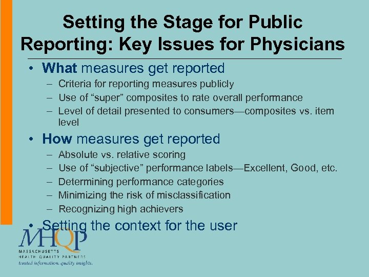 Setting the Stage for Public Reporting: Key Issues for Physicians • What measures get