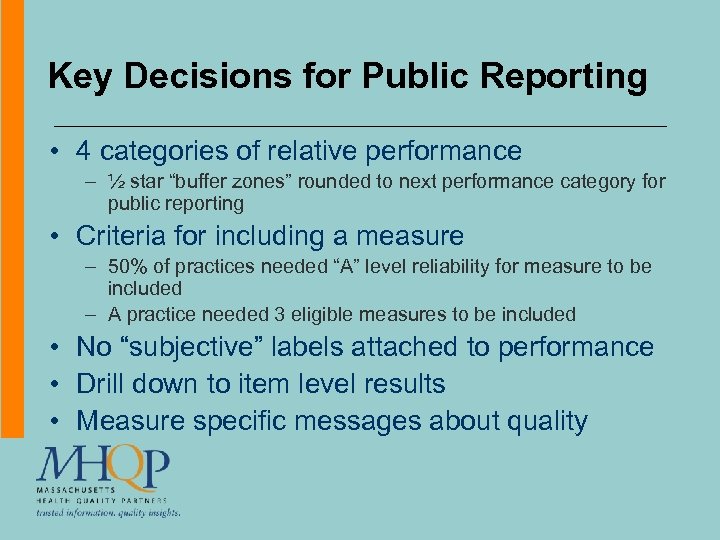 Key Decisions for Public Reporting • 4 categories of relative performance – ½ star