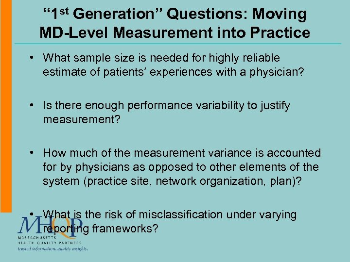 “ 1 st Generation” Questions: Moving MD-Level Measurement into Practice • What sample size