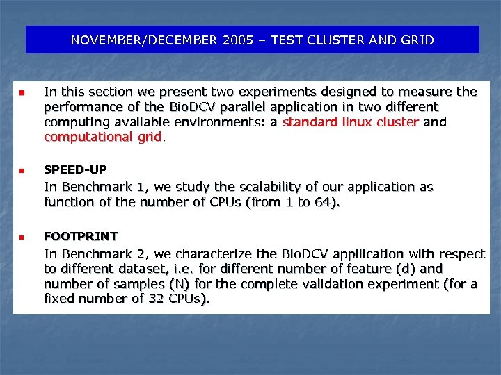 NOVEMBER/DECEMBER 2005 – TEST CLUSTER AND GRID n n In this section we present