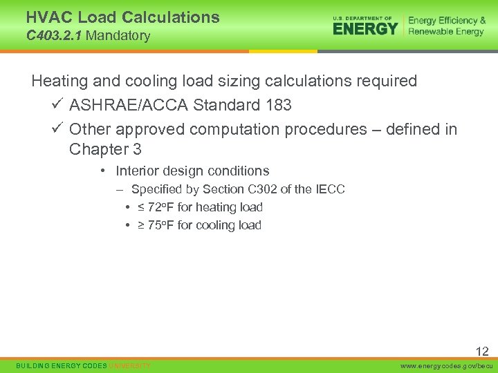 HVAC Load Calculations C 403. 2. 1 Mandatory Heating and cooling load sizing calculations