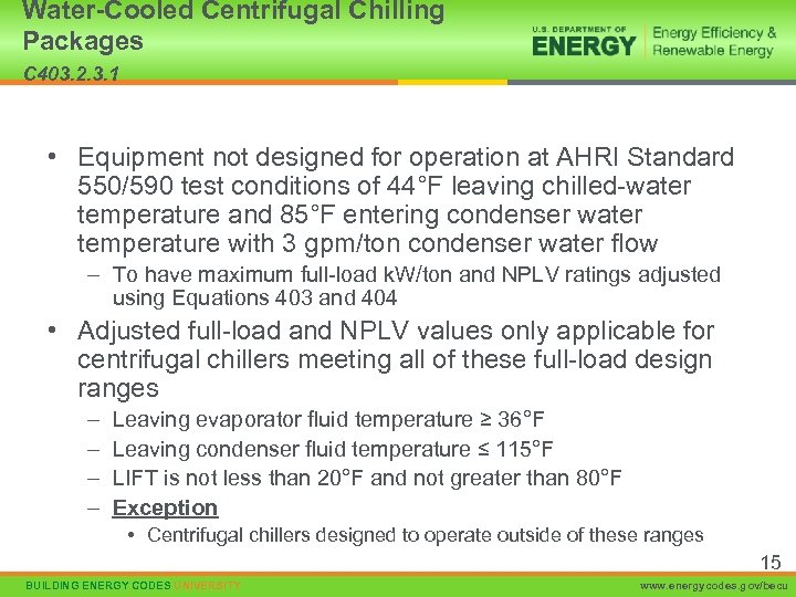 Water-Cooled Centrifugal Chilling Packages C 403. 2. 3. 1 • Equipment not designed for
