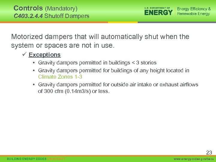 Controls (Mandatory) C 403. 2. 4. 4 Shutoff Dampers Motorized dampers that will automatically