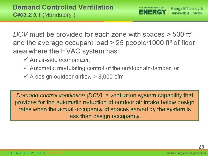 Demand Controlled Ventilation C 403. 2. 5. 1 (Mandatory ) DCV must be provided