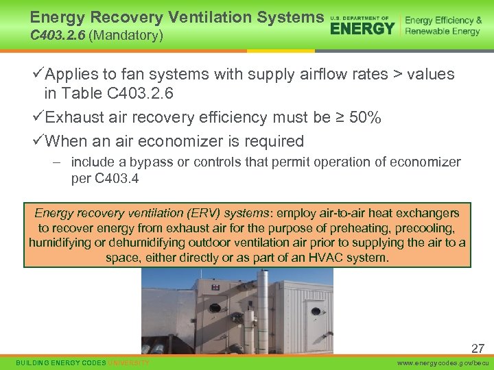 Energy Recovery Ventilation Systems C 403. 2. 6 (Mandatory) üApplies to fan systems with