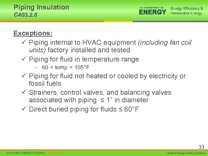 Piping Insulation C 403. 2. 8 Exceptions: ü Piping internal to HVAC equipment (including