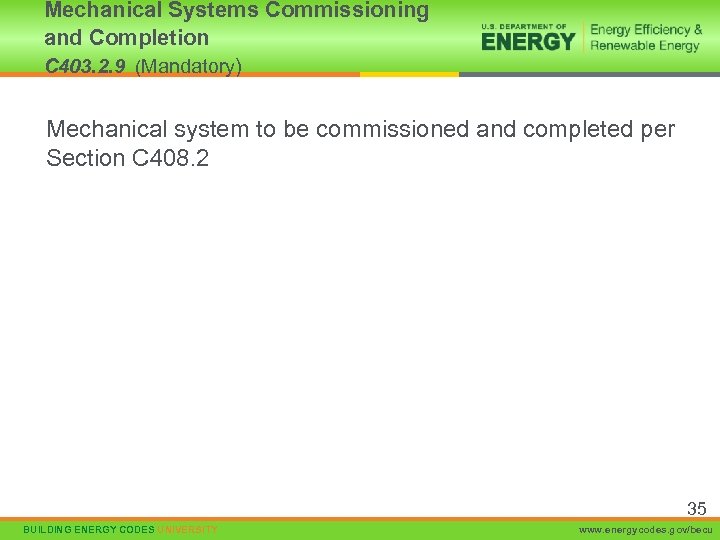 Mechanical Systems Commissioning and Completion C 403. 2. 9 (Mandatory) Mechanical system to be