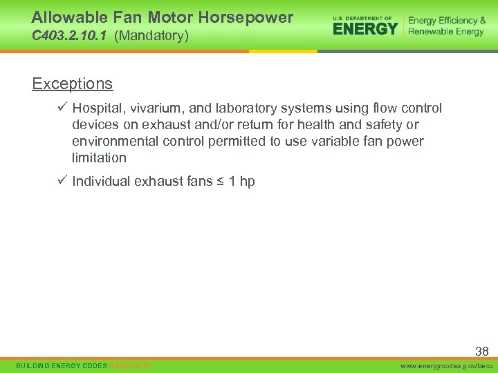 Allowable Fan Motor Horsepower C 403. 2. 10. 1 (Mandatory) Exceptions ü Hospital, vivarium,