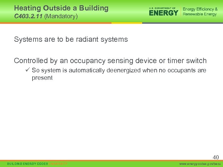 Heating Outside a Building C 403. 2. 11 (Mandatory) Systems are to be radiant