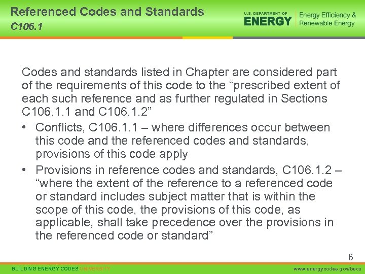 Referenced Codes and Standards C 106. 1 Codes and standards listed in Chapter are