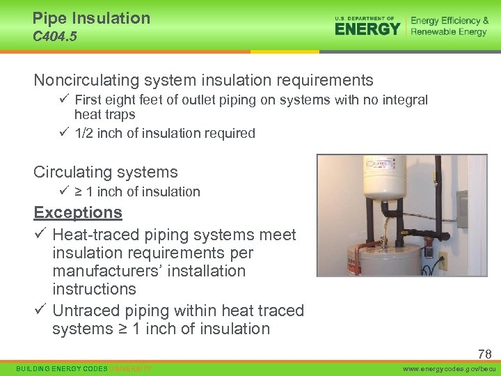 Pipe Insulation C 404. 5 Noncirculating system insulation requirements ü First eight feet of