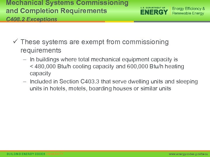 Mechanical Systems Commissioning and Completion Requirements C 408. 2 Exceptions ü These systems are
