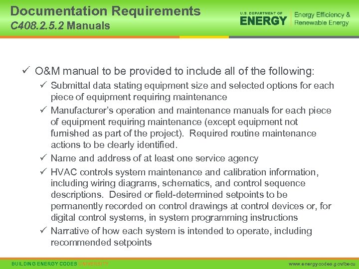 Documentation Requirements C 408. 2. 5. 2 Manuals ü O&M manual to be provided