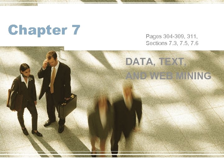 Chapter 7 Pages 304 -309, 311, Sections 7. 3, 7. 5, 7. 6 DATA,