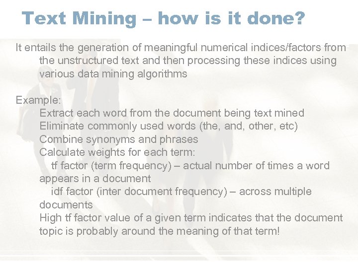 Text Mining – how is it done? It entails the generation of meaningful numerical