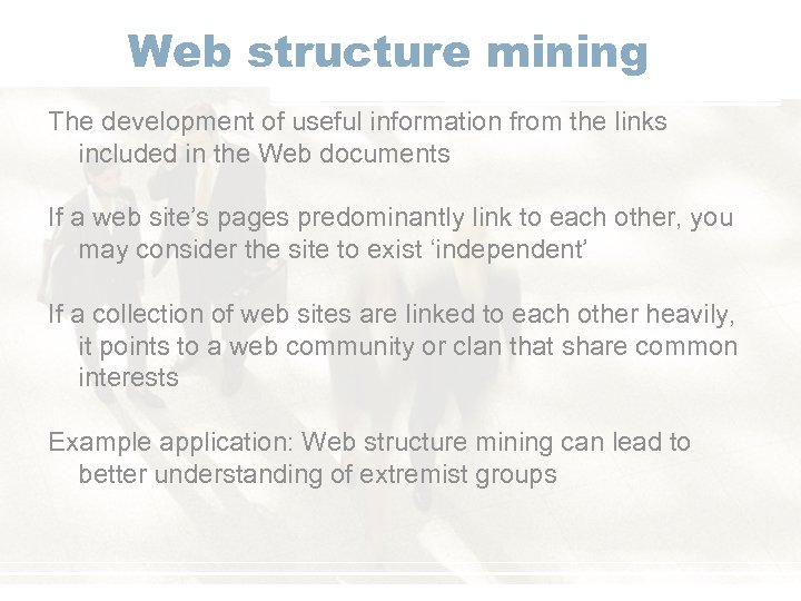 Web structure mining The development of useful information from the links included in the