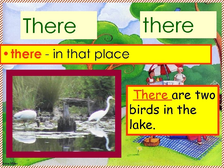 there There • there - in that place There are two birds in the