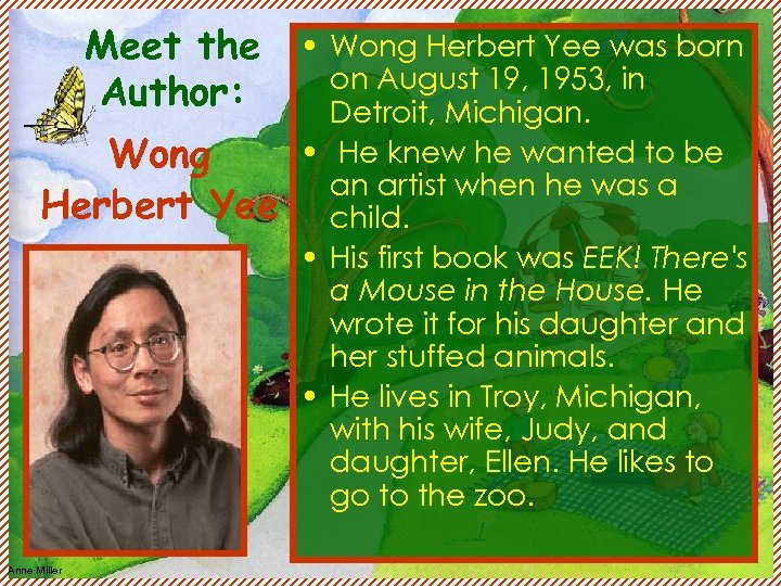 Meet the Author: Wong Herbert Yee Anne Miller • Wong Herbert Yee was born