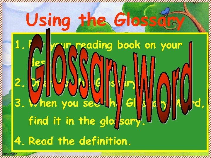 Using the Glossary 1. Put your reading book on your desk. 2. Open to