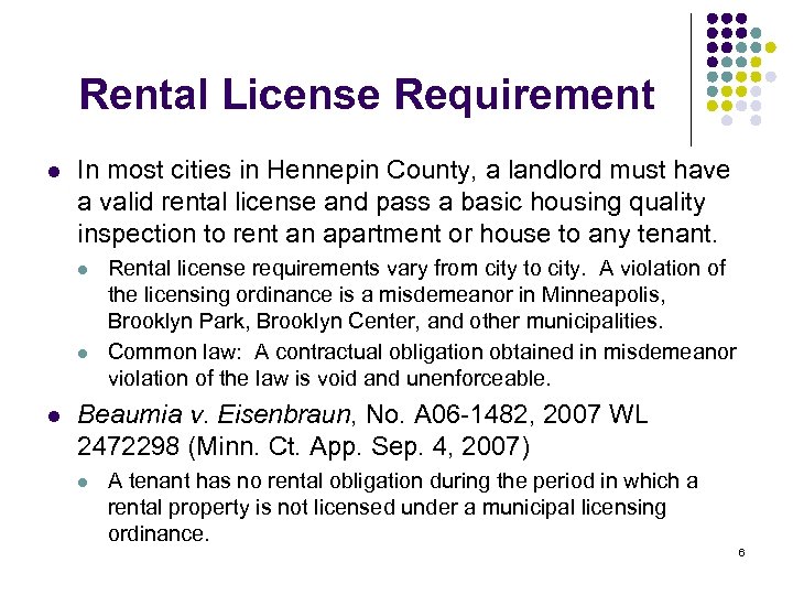 Rental License Requirement l In most cities in Hennepin County, a landlord must have