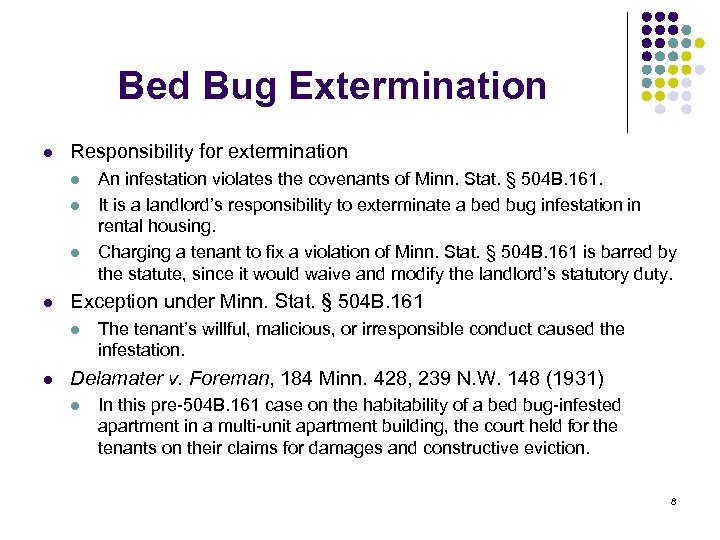 Bed Bug Extermination l Responsibility for extermination l l Exception under Minn. Stat. §