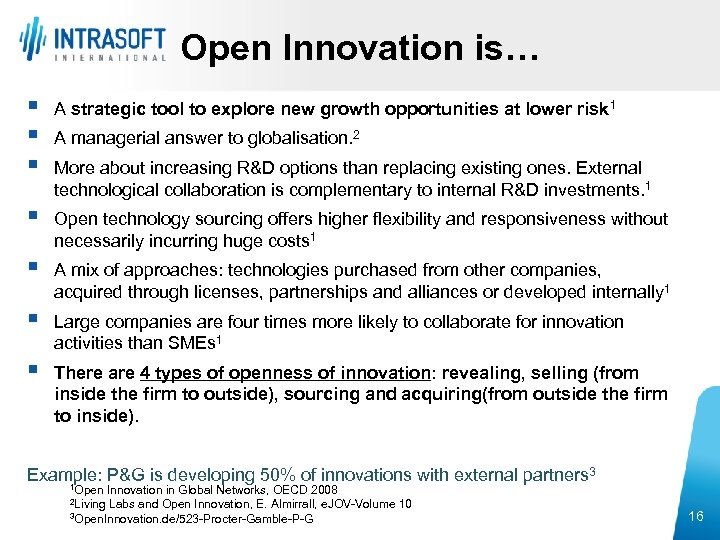 Open Innovation is… § § § A strategic tool to explore new growth opportunities