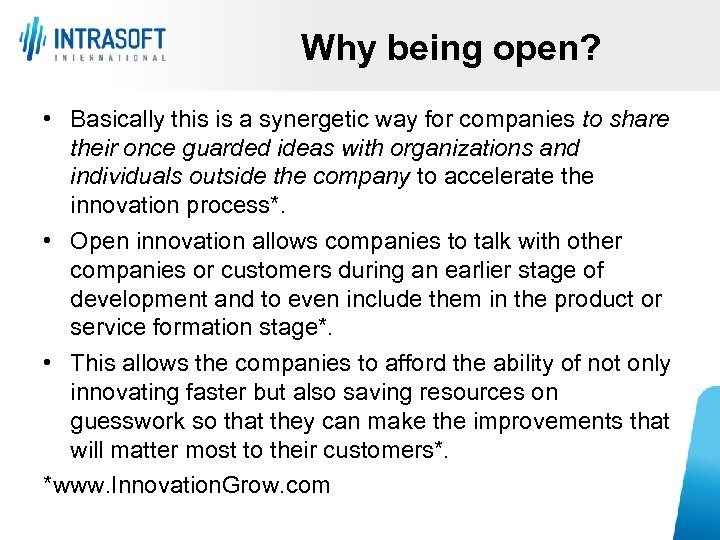 Why being open? • Basically this is a synergetic way for companies to share