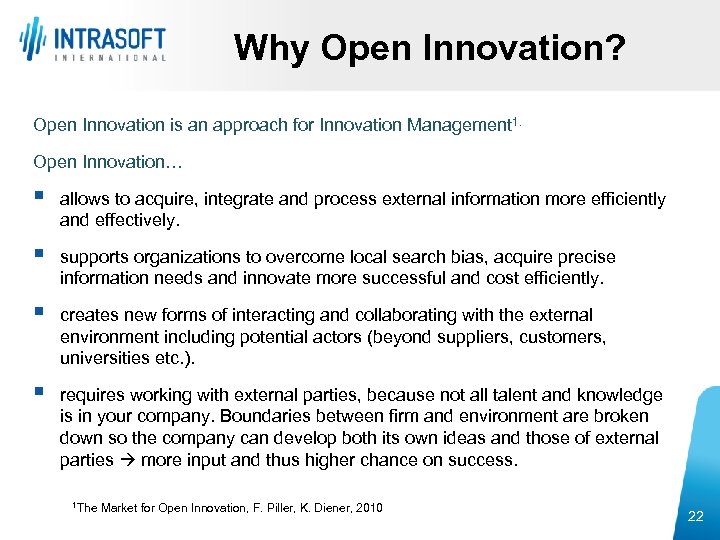 Why Open Innovation? Open Innovation is an approach for Innovation Management 1. Open Innovation…