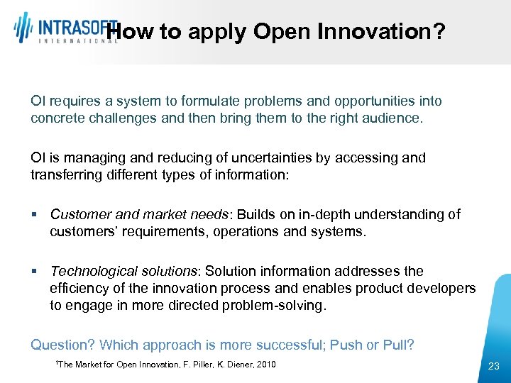 How to apply Open Innovation? OI requires a system to formulate problems and opportunities