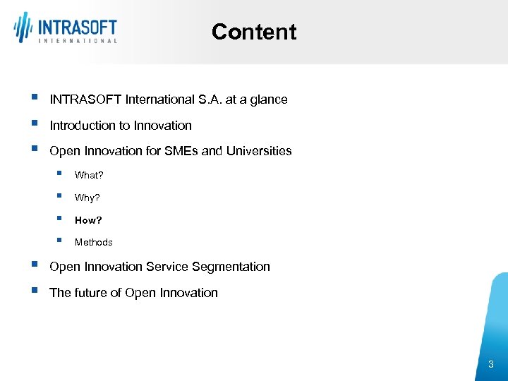 Content § § § INTRASOFT International S. A. at a glance Introduction to Innovation