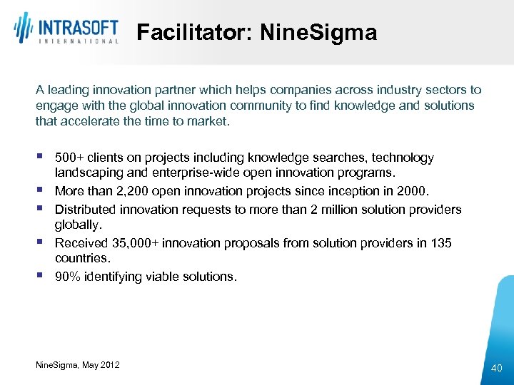 Facilitator: Nine. Sigma A leading innovation partner which helps companies across industry sectors to
