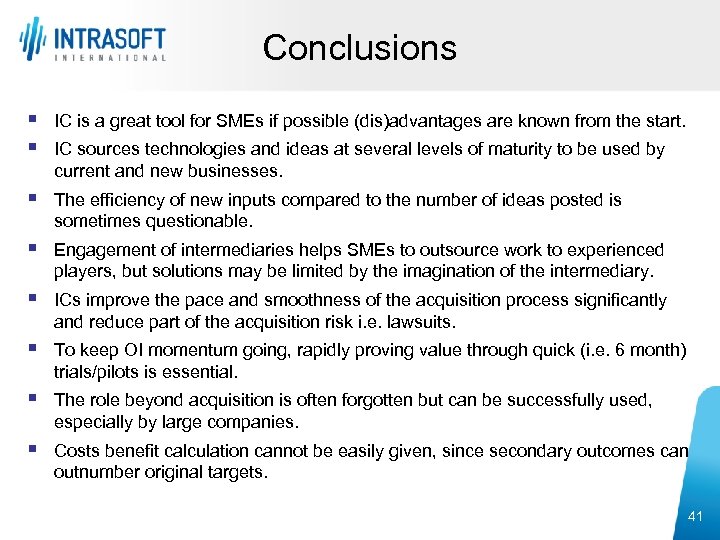 Conclusions § § IC is a great tool for SMEs if possible (dis)advantages are