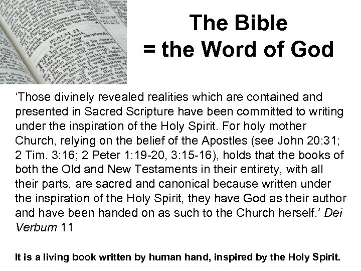 The Bible = the Word of God ‘Those divinely revealed realities which are contained