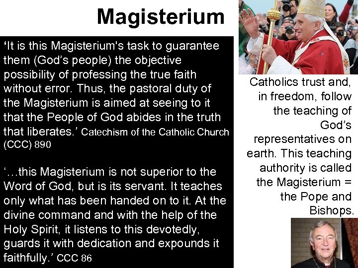 Magisterium ‘It is this Magisterium's task to guarantee them (God’s people) the objective possibility