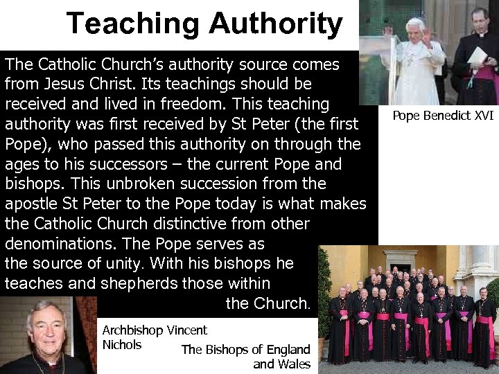 Teaching Authority The Catholic Church’s authority source comes from Jesus Christ. Its teachings should