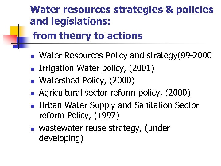 Water resources strategies & policies and legislations: from theory to actions n n n