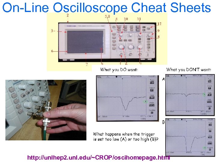 On-Line Oscilloscope Cheat Sheets http: //unlhep 2. unl. edu/~CROP/oscihomepage. html 