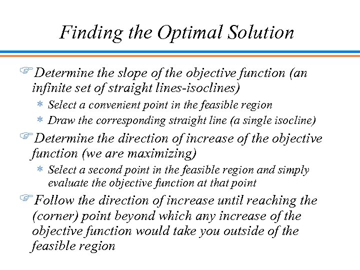 Finding the Optimal Solution FDetermine the slope of the objective function (an infinite set