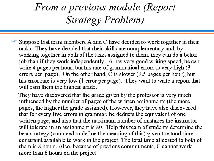 From a previous module (Report Strategy Problem) F Suppose that team members A and