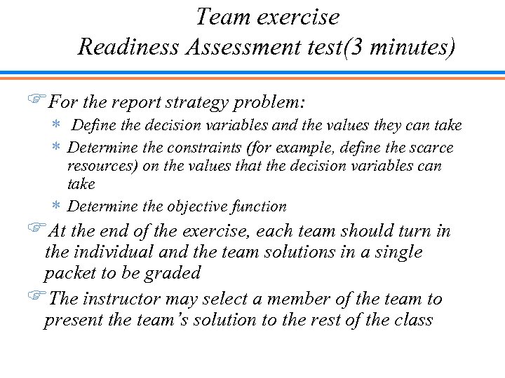 Team exercise Readiness Assessment test(3 minutes) FFor the report strategy problem: * Define the