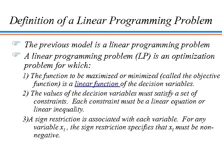 Definition of a Linear Programming Problem F The previous model is a linear programming