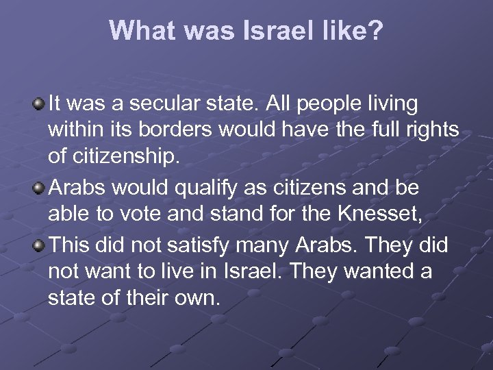 What was Israel like? It was a secular state. All people living within its