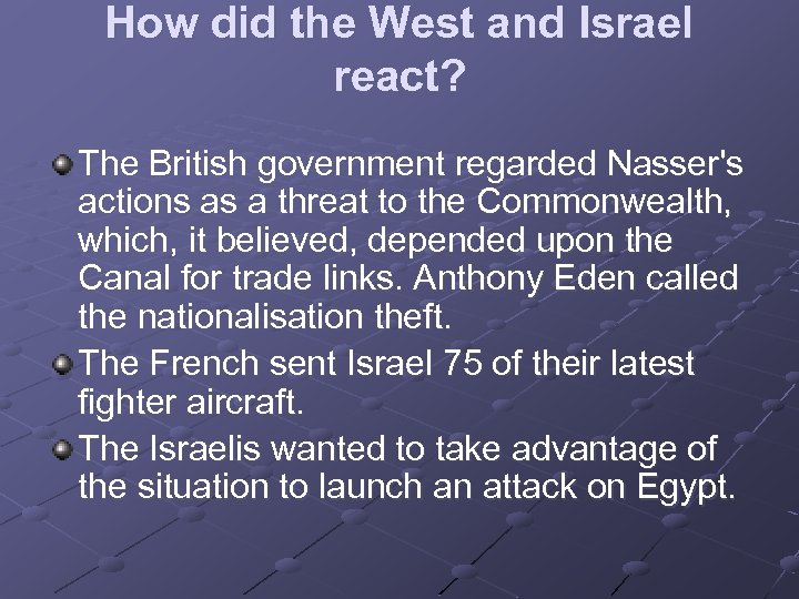 How did the West and Israel react? The British government regarded Nasser's actions as