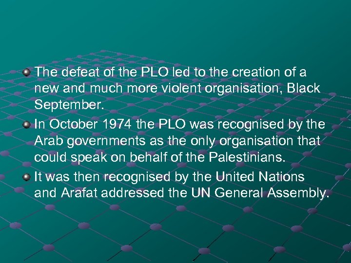 The defeat of the PLO led to the creation of a new and much